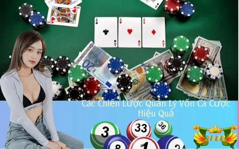 Các Chiến Lược Quản Lý Vốn Cá Cược Hiệu Quả